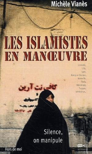 Silence, on manipule: Les islamistes en manoeuvre Books