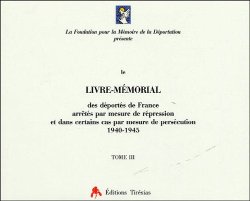 Livre-Mémorial des déportés de France arrêtés par mesure de répression et dans certains cas par mesure de persécution 1940-1945 : 4 volumes book