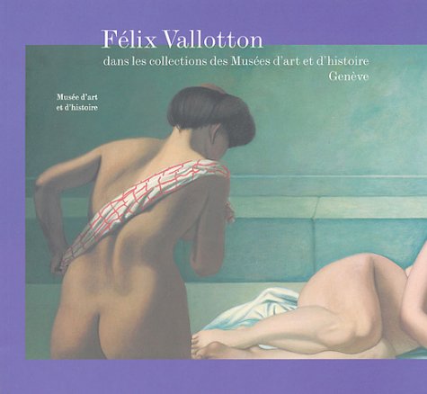 Félix Vallotton dans les collections des Musées d'art et d'histoire, Genève Books