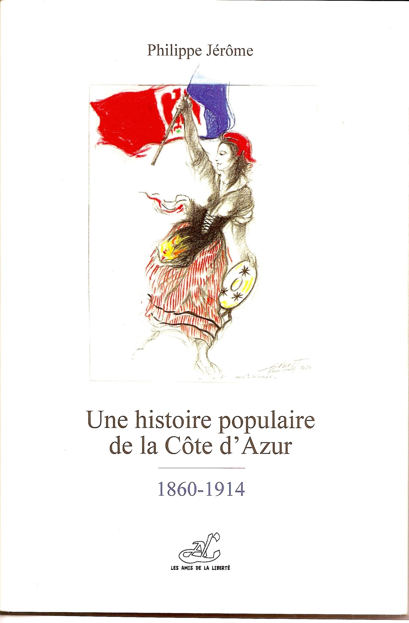 Une histoire populaire de la Côte d’Azur - 1860-1914 Books