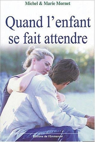 Quand l'enfant se fait attendre Religion & Esotericism