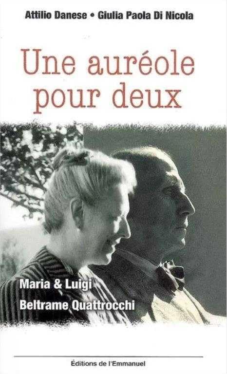 Une auréole pour deux : Maria et Luigi Beltrame Quattrocchi Memories
