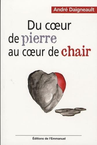 Du coeur de pierre au coeur de chair : A travers les crises de la vie Religion & Esotericism