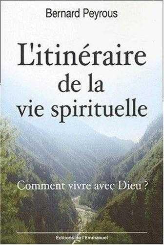 L'itinéraire de la vie spirituelle : Comment vivre avec Dieu ? Books