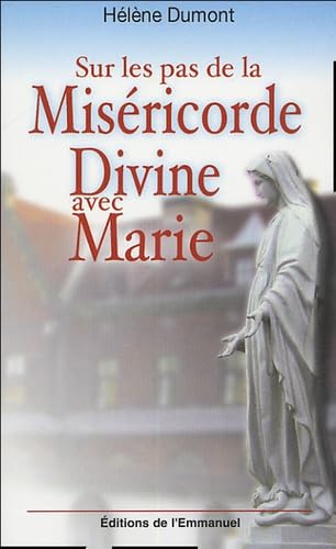 Sur les pas de la Miséricorde Divine avec Marie : Méditation avec sainte Faustine Religion & Esotericism