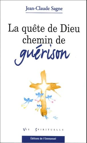 La quête de Dieu, chemin de guérison Religion & Esotericism