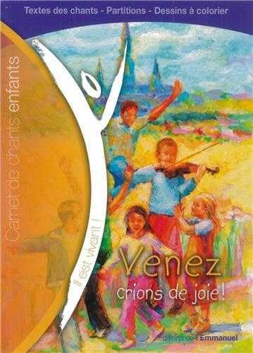 Venez, crions de joie ! : Carnet de chants pour enfants Books