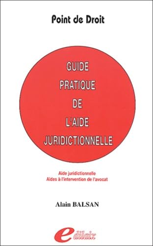 Guide pratique de l'aide juridictionnelle: Aide juridictionnelle, Aides à l'intervention de l'avocat book