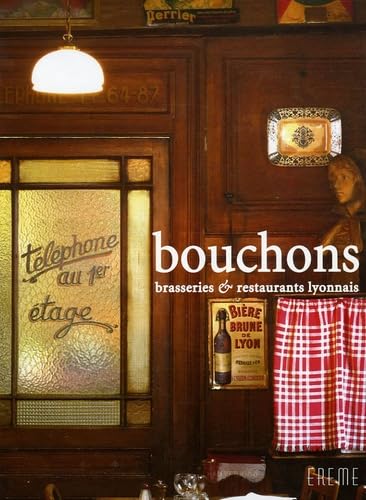 Bouchons: Brasseries & restaurants Lyonnais Books