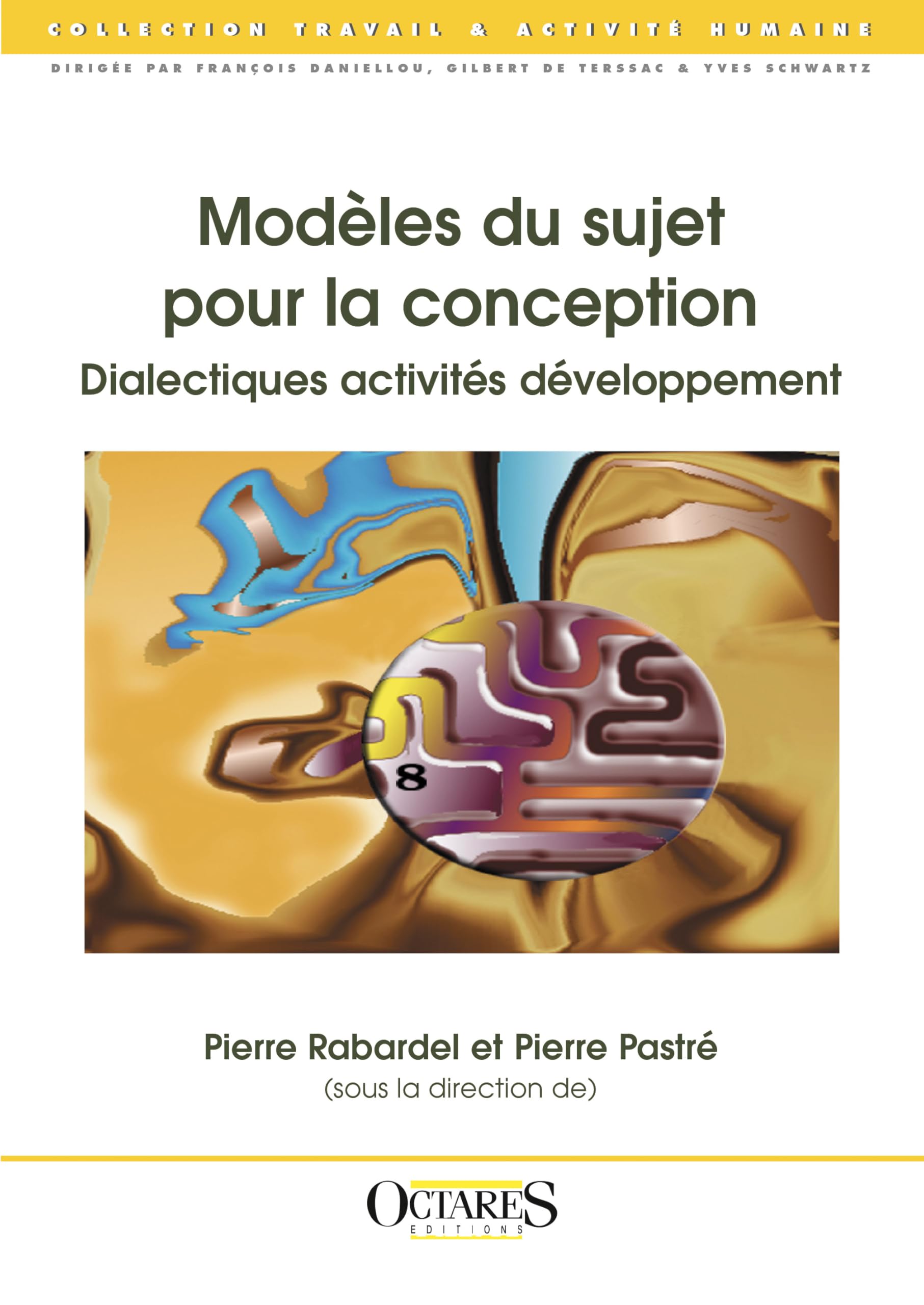 Modeles du sujet pour la conception : dialectique activites développement: Dialectiques activités développement Books