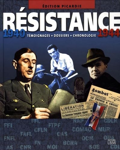 Résistance 1940-1944: Témoignages-Dossiers-Chronologie Edition Picardie Books