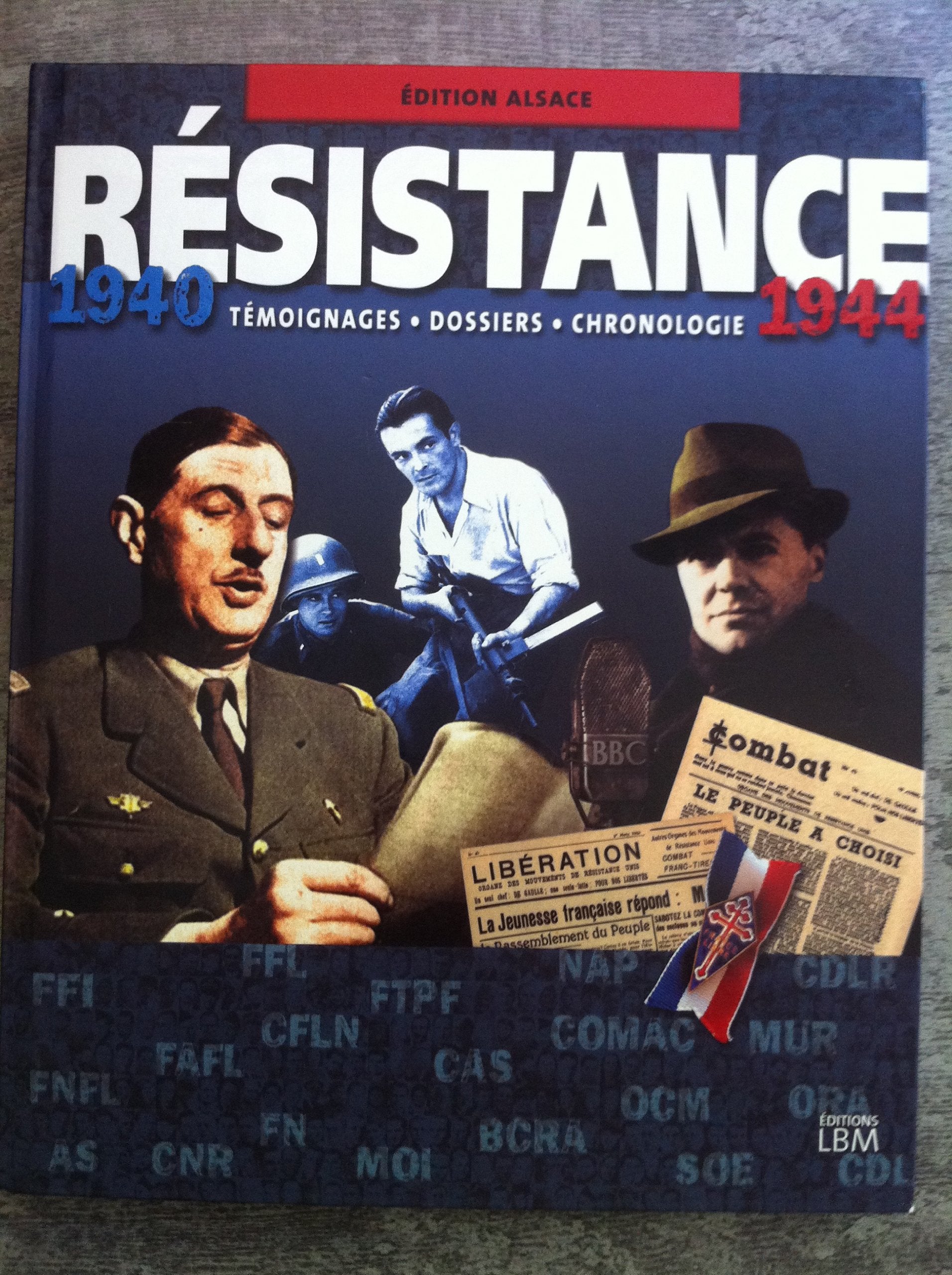 Résistance, 1940-1944 : édition Alsace : témoignages, dossiers, chronologie Books