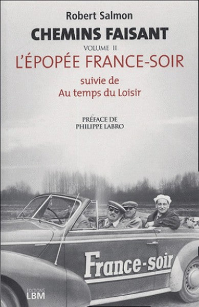 Chemins faisant. Vol. 2. L'épopée France-Soir book