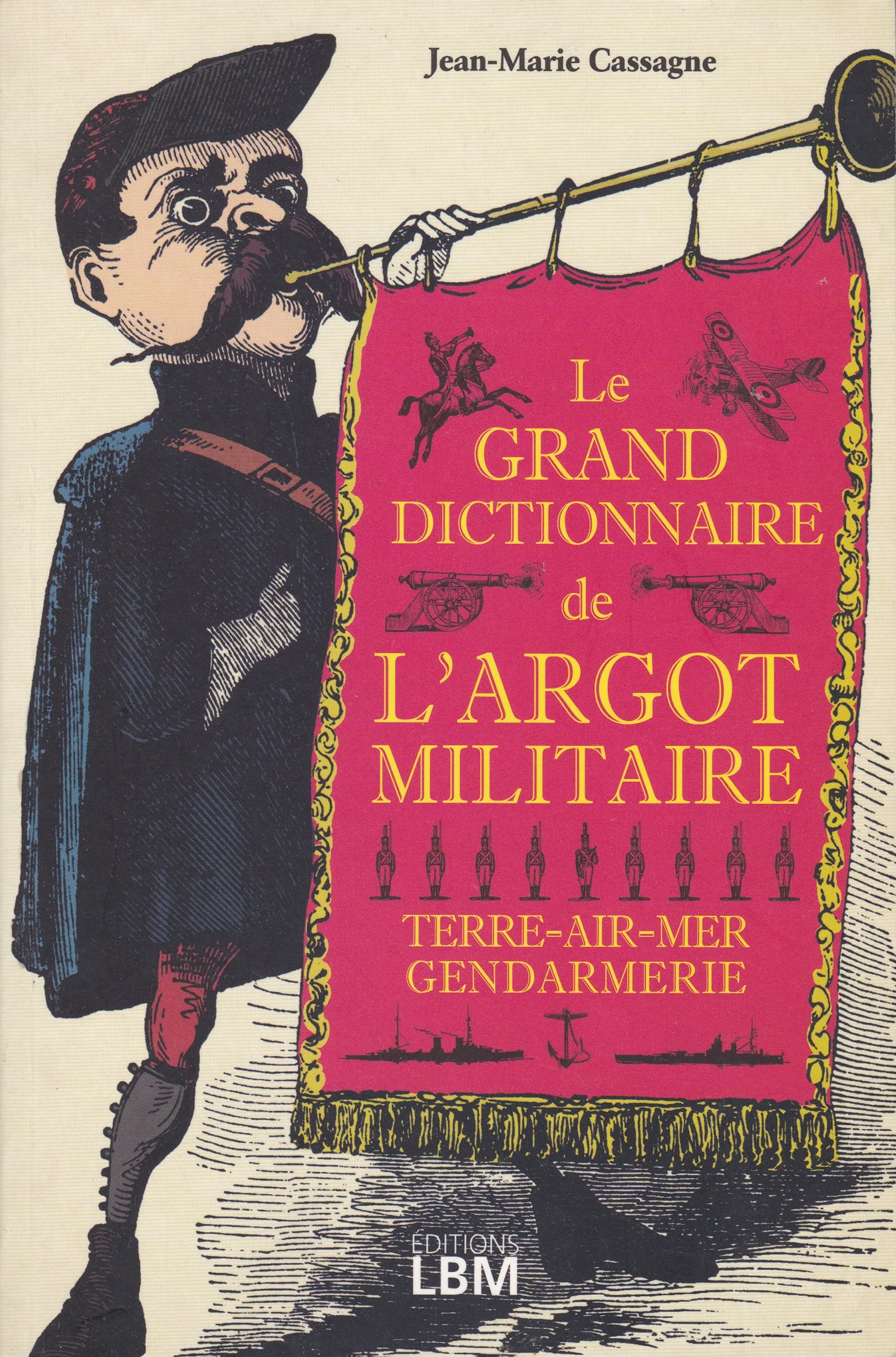 Le grand dictionnaire de l'argot militaire Books