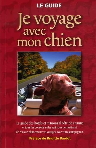 Je voyage avec mon chien: Le guide Books