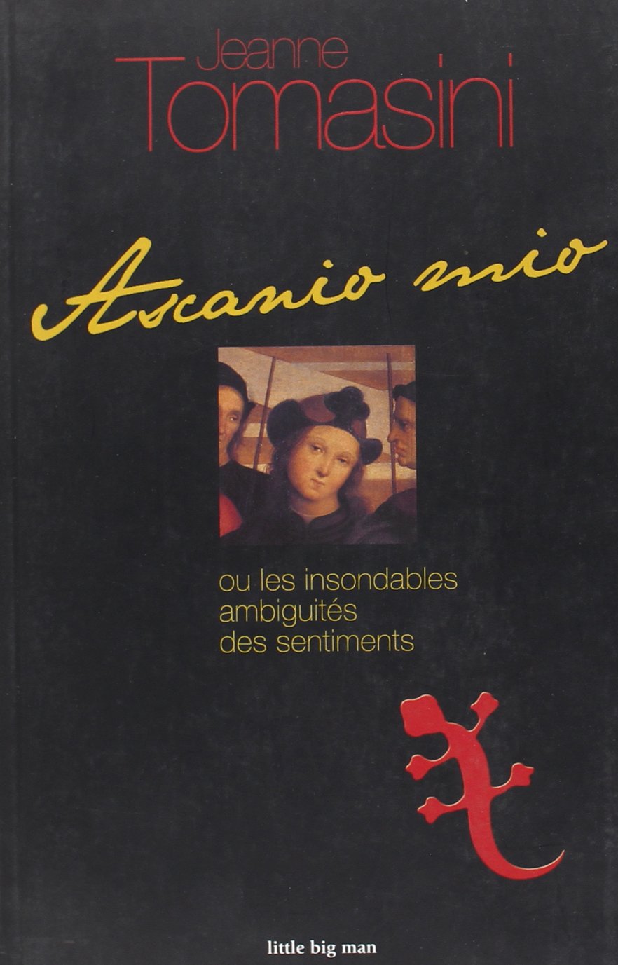 ASCANIO MIO ou LES INSONDABLES AMBIGUITES DES ENTIMENTS book