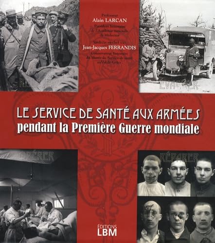 Le service de santé aux armées pendant la Première Guerre mondiale Books