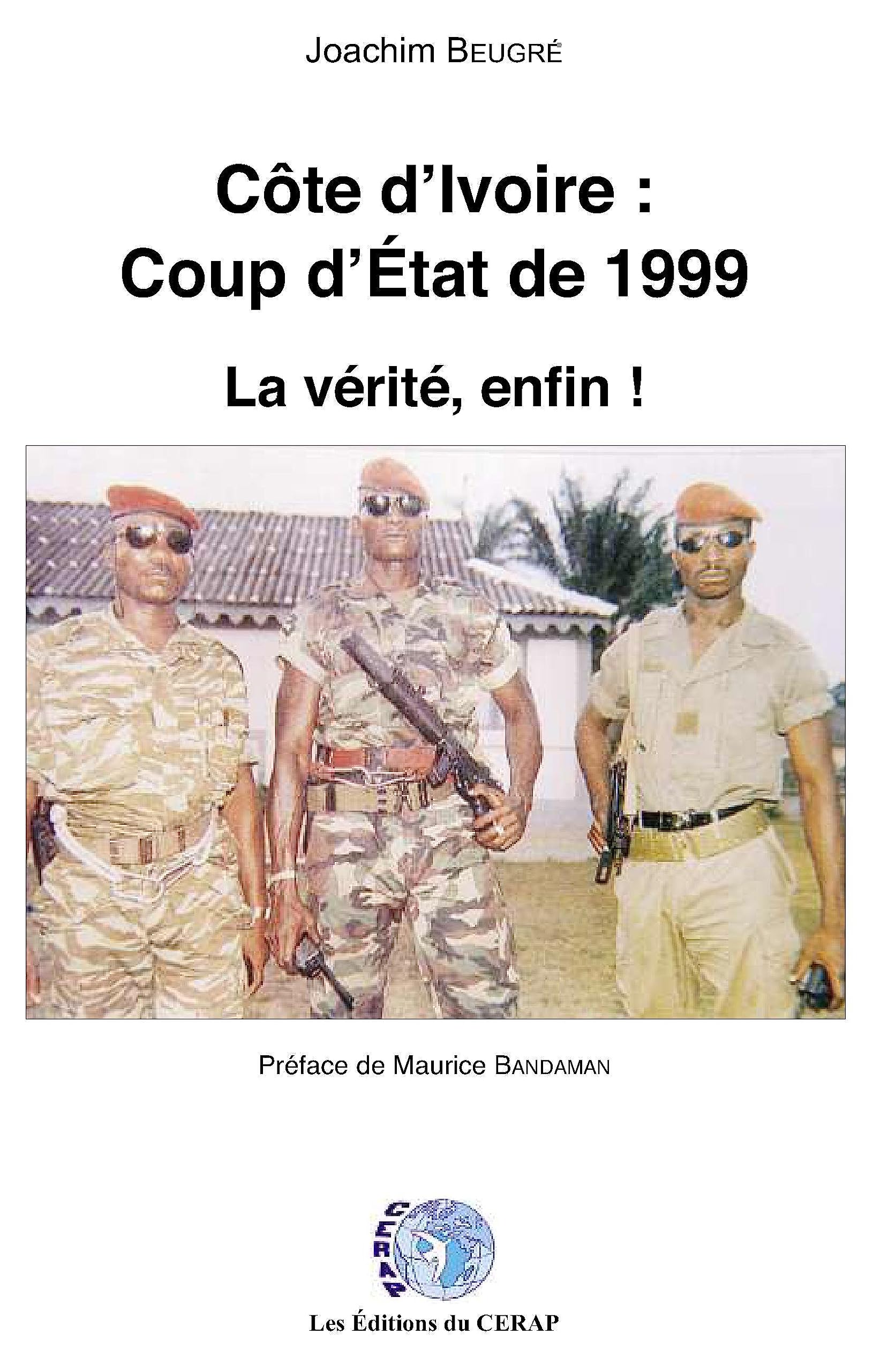 Côte d'Ivoire : coup d'Etat de 1999. La vérité, enfin ! book