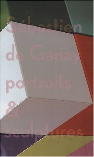 Sébastien de Ganay: Portraits and Sculptures: Portraits & Sculptures Film, Art & Culture