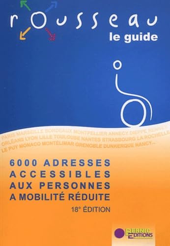 Le guide Rousseau: 6000 adresses accessibles aux personnes à mobilité réduite Books