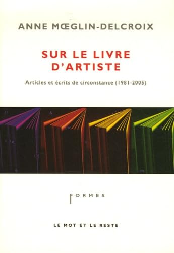 Sur le livre d'artiste: Articles et écrits de circonstance 1981-2005 Books