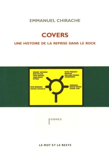 COVERS ancienne édition: Une histoire de la reprise dans le rock Film, Art & Culture