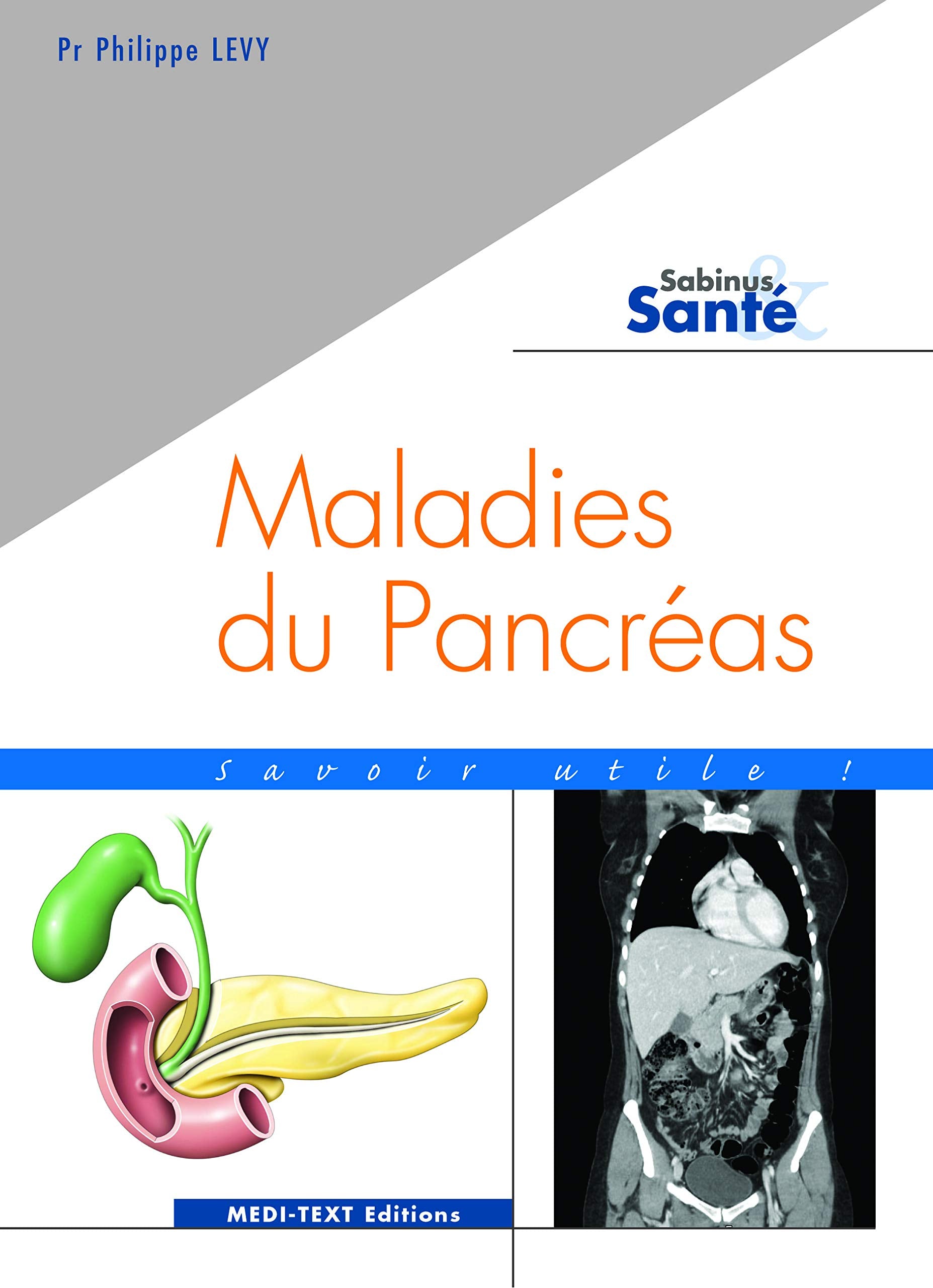 Maladies du Pancréas : Savoir utile ! (pancréatites et cancers du pancréas) Books