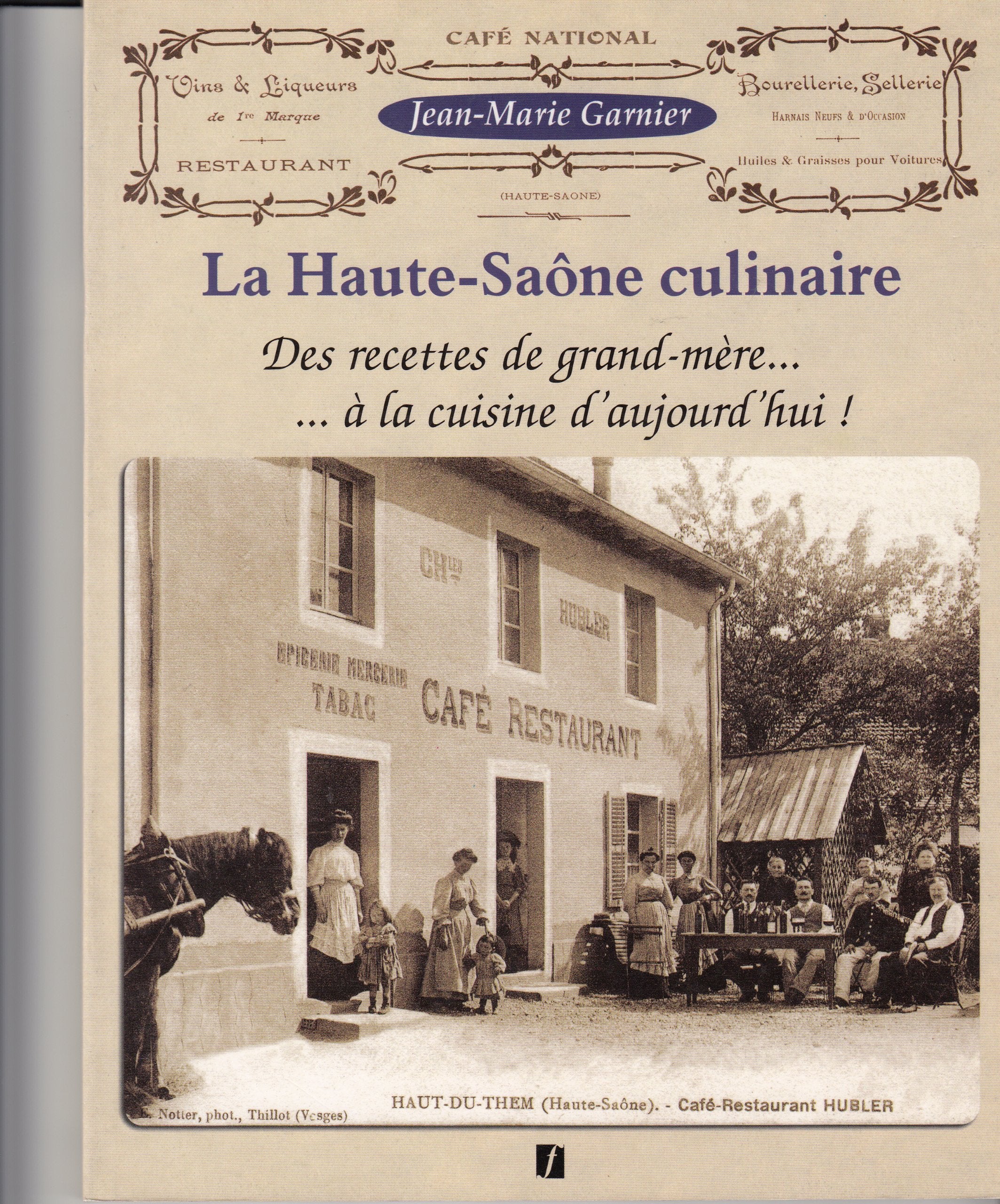 La Haute-Saône culinaire : Des recettes de grand-mère à la cuisine d'aujourd'hui (La Haute-Saône culinaire) book