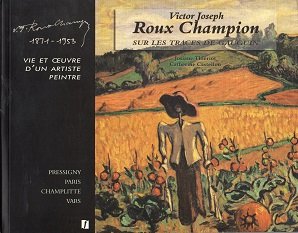 Victor-Joseph Roux Champion, sur les traces de Gauguin, 1871-1953 Books