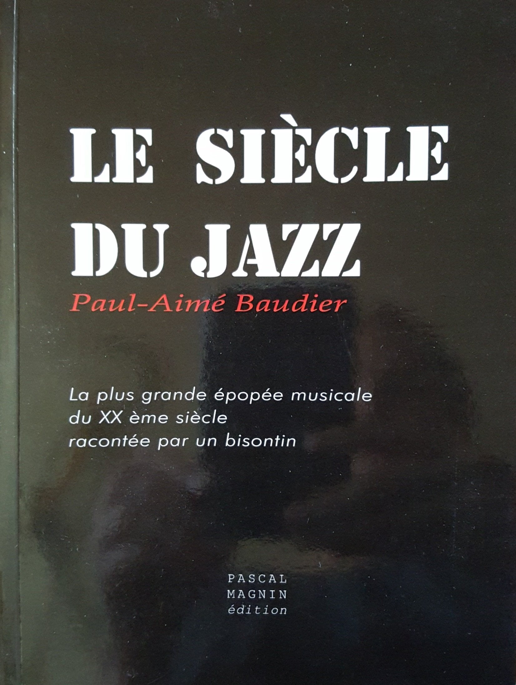 Paul Aimé BAUDIER – Le siècle du jazz Books