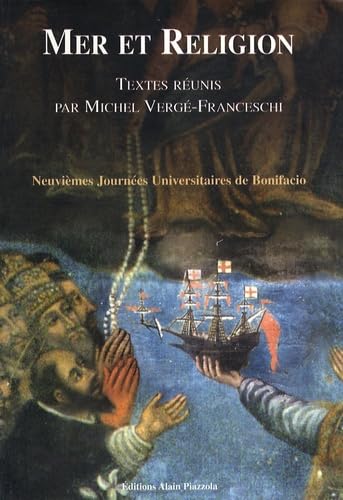 Mer et Religion : Neuvièmes Journées Universitaires de Bonifacio, juillet 2007 book