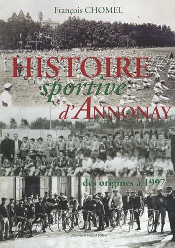 L’Histoire sportive d’Annonay : Des origines à 1997 Books