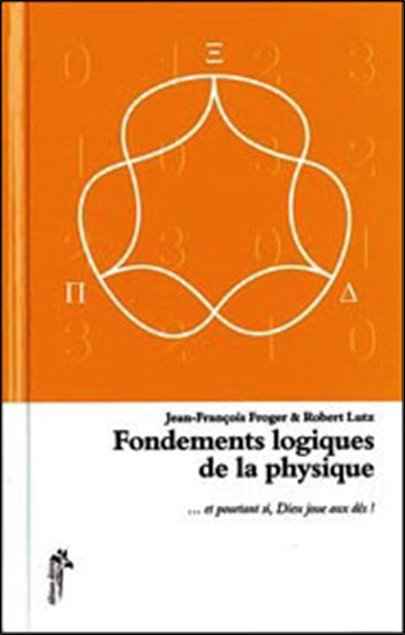 Fondements logiques de la physique : et pourtant si, Dieu joue aux dés... Natural Sciences