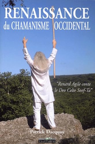 Renaissance du chamanisme occidental: "Renard Agile conte le Deo Celte SOOf-TA" Books