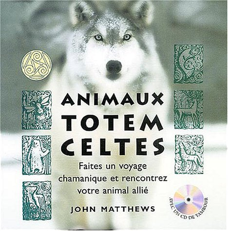 Animaux-totem celtes: faites un voyage chamanique et rencontrez votre animal allié Books