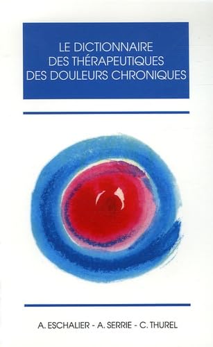 Le dictionnaire des thérapeutiques des douleurs chroniques Books