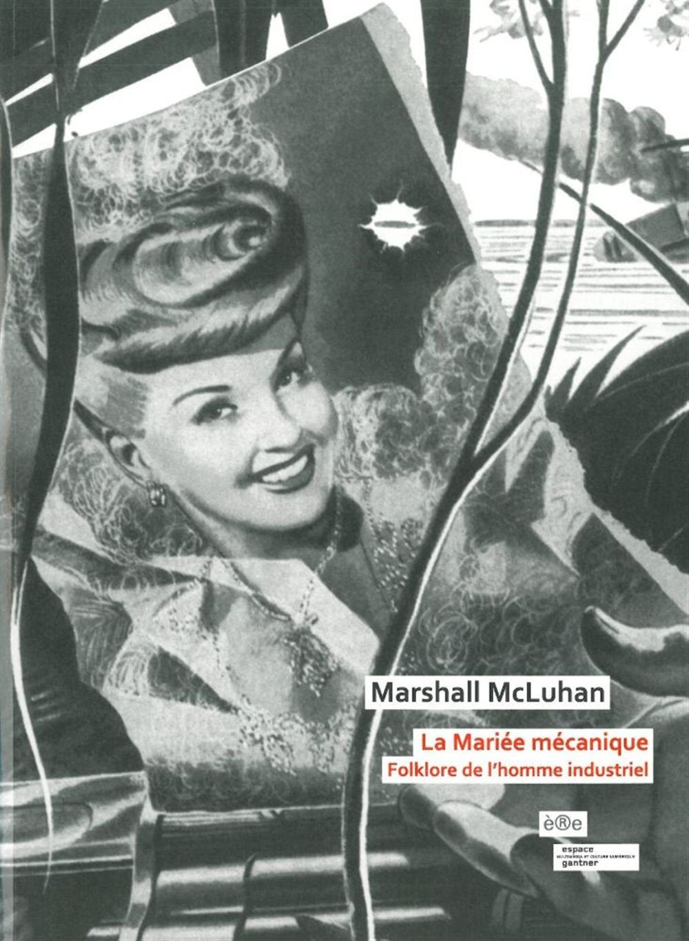 La mariée mécanique: Folklore de l'homme industriel Books