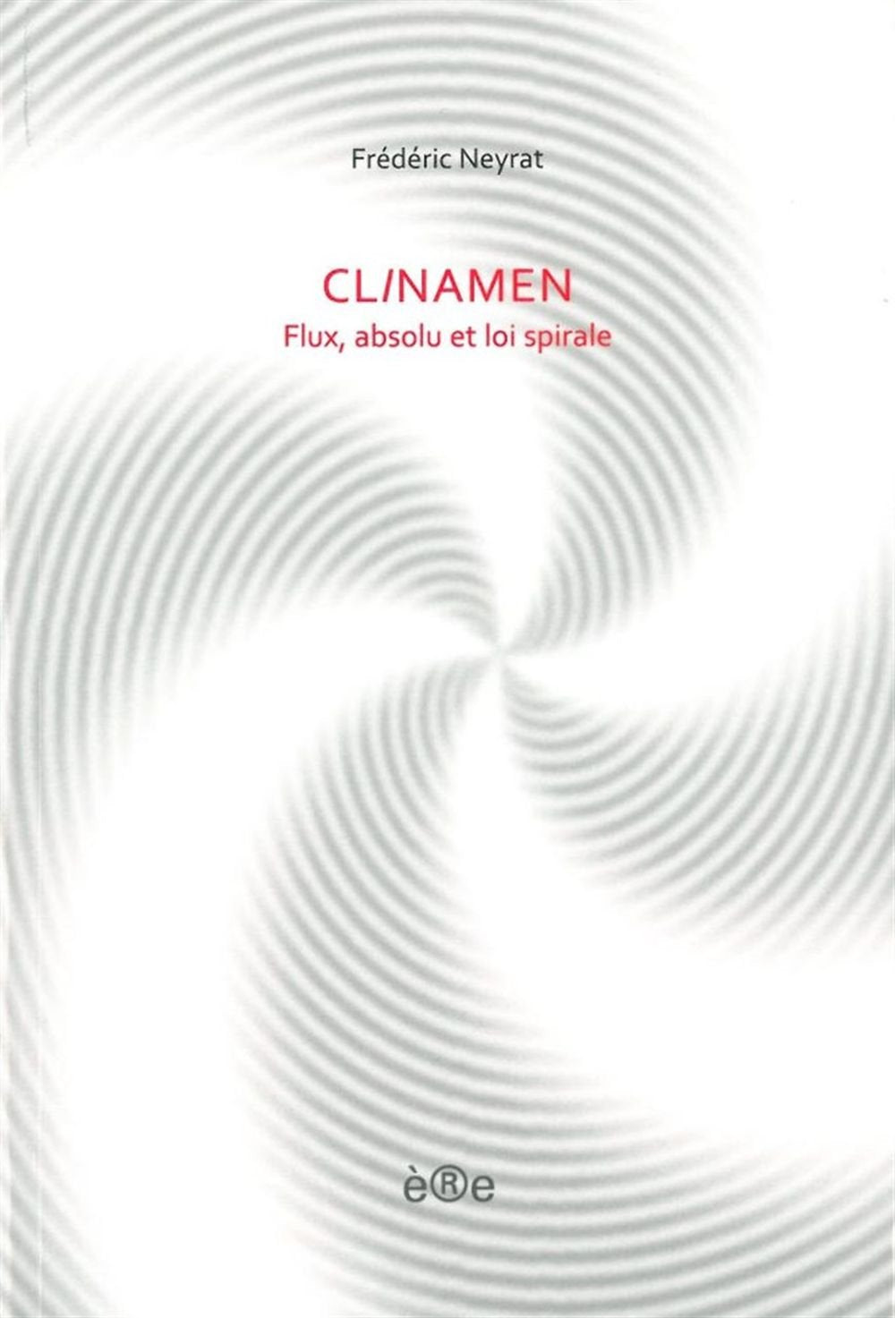 Clinamen : Flux, absolu et lois spirale book