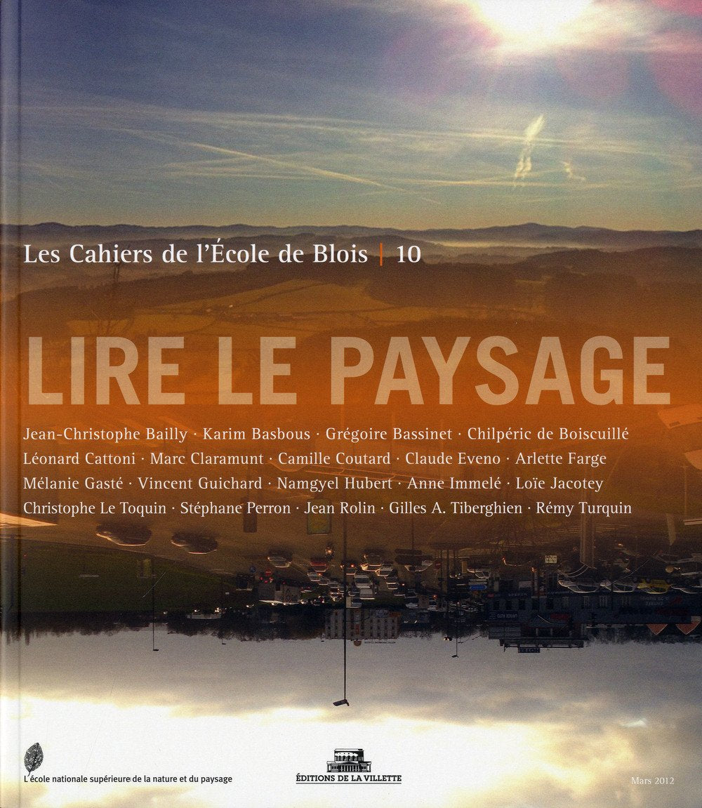 Cahiers de l'Ecole de Blois (Les), n° 10. Lire le paysage Film, Art & Culture