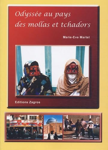 Odyssée au pays des mollahs et tchadors: Récit d'aventures d'une Québécoise en Iran book