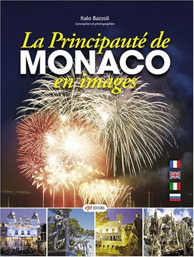 LA PRINCIPAUTÉ DE MONACO EN IMAGES Leisure, Home & Garden