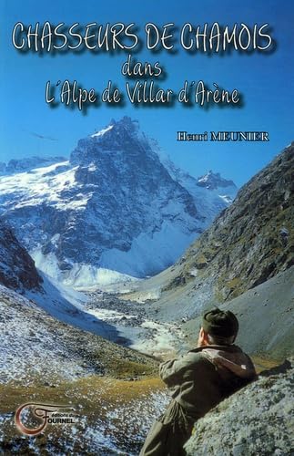 Chasseurs de chamois : Dans l'Alpe de Villar d'Arène Récits 1955-1976 book