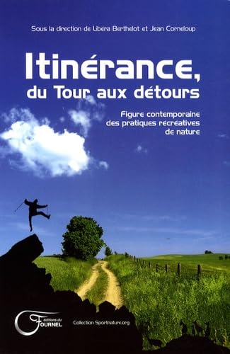 Itinérance, du Tour aux détours : Figure contemporaine des pratiques récréatives de nature book