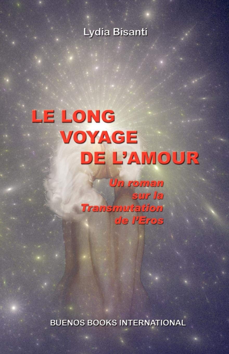 Le Long Voyage de l'Amour: Un Roman sur la Transmutation de l'Eros book