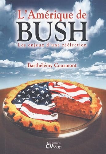 L'Amérique de Bush: Les enjeux d'une réélection book
