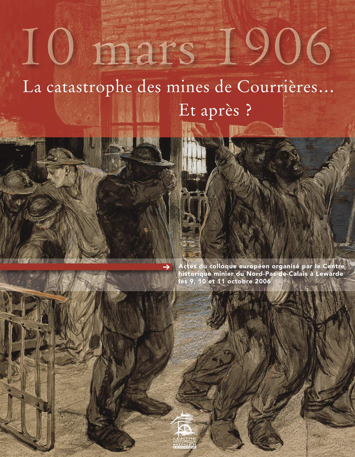 10 mars 1906, la catastrophe des mines de Courrières… Et après? book