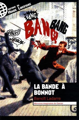 Mémoires imaginaires de Garnier de la bande à Bonnot book