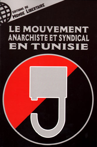 Le mouvement anarchiste et syndical en Tunisie book