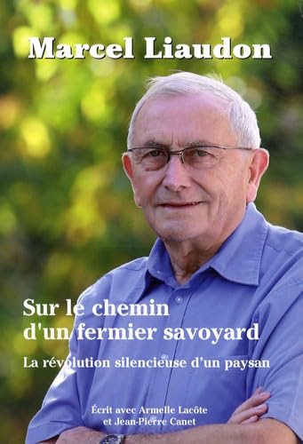 Sur le chemin d'un fermier savoyard: La révolution silencieuse d'un paysan book