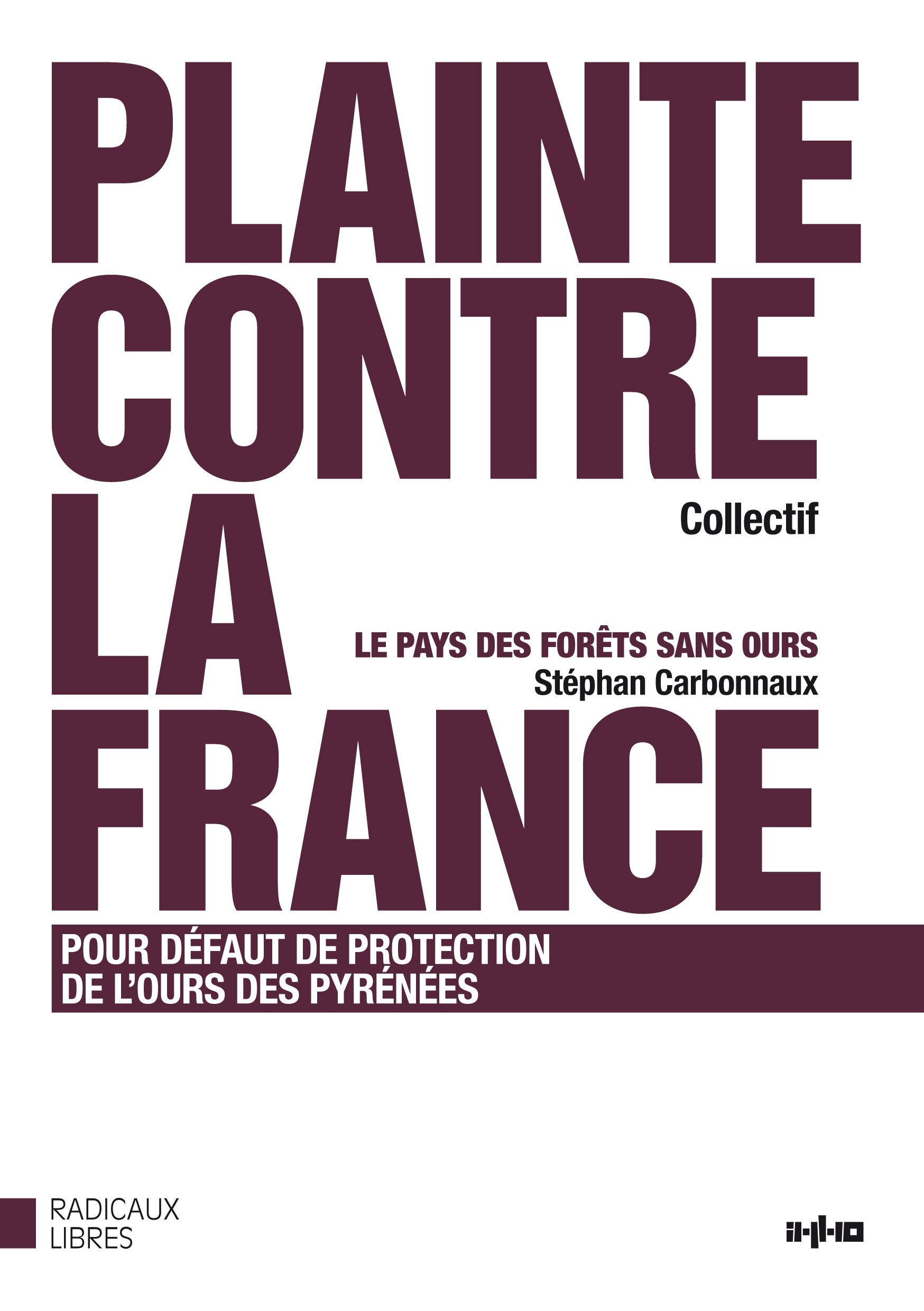 Plainte contre la France devant la Commission des Communautés européennes pour défaut de protection de l'ours des Pyrénées: Suivi de Le Pays des forêts sans ours Books